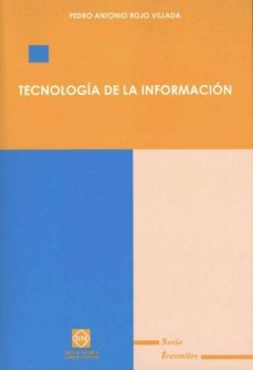 tecnologia de la informacion.-pedro antonio rojo villada-9788484255864