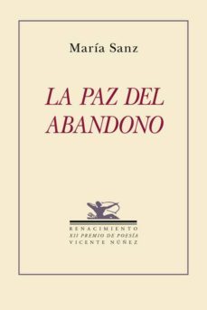 la paz del abandono (xii premio de poesia vicente nuñez)-9788484723264