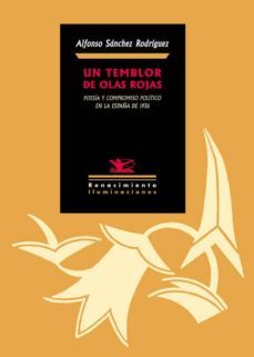 un temblor de olas rojas: poesia y compromiso politico en la espa ña de 1936-alfonso sanchez rodriguez-9788484728764