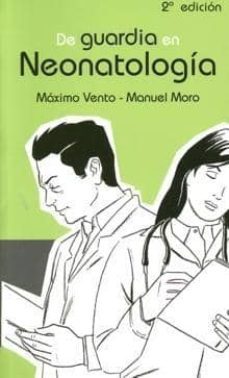 de guardia en neonatologia (2ª ed.)-maximo vento-9788484736264