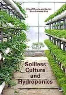 soilless culture and hydroponics- miguel  urrestarazu gavilan-gilda carrasco silva-9788484767664