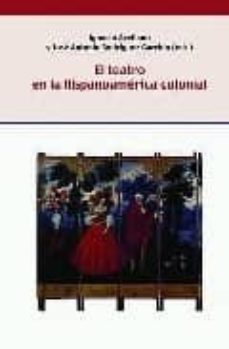 el teatro en la hispanoamerica colonial-ignacio arellano-9788484893264