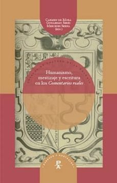 humanismo, mestizaje y escritura en los comentarios reales-9788484895664