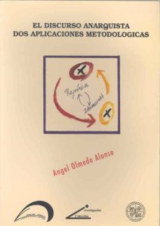 el discurso anarquista. dos aplicaciones metodologicas-angel olmedo alonso-9788486864064