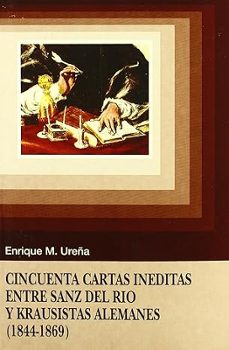 cincuenta cartas ineditas sanz del rio a krausistas alemanes-9788487840364