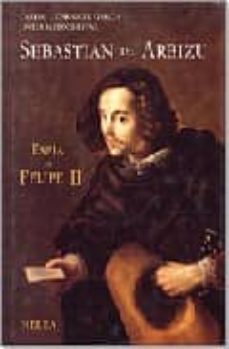 sebastian de arbizu, espia de felipe ii: la diplomacia secreta es pañola y la intervencion en francia-9788489569164
