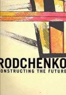 rodchenko: constructing the future-9788489860964