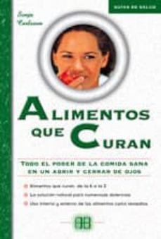 alimentos que curan: todo el poder de la comida sana en un abrir y cerrar de ojos-9788489897564