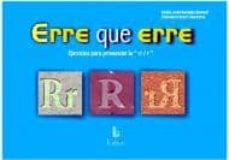 erre que erre: ejercicios para pronunciar la rr/r-francisca bach alemany-maria jose berdejo benedi-9788489963764
