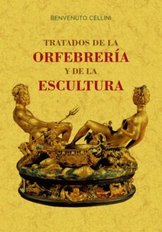 tratados de la orfebreria y de la escultura (ed.facsimil)-benvenuto cellini-9788490015964