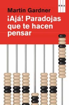 ¡aja! paradojas que te hacen pensar-martin gardner-9788490064764