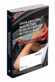 culpa exclusiva de la victima en los accidentes de circulacion-miguel a. de dios de dios-9788490200964