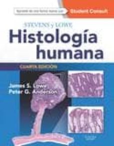 stevens y lowe. histologia humana, 4ª ed.-j. lowe-9788490229064