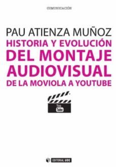 historia y evolucion del montaje audiovisual-pau atienza-9788490298664