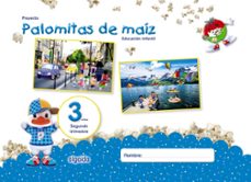 proyecto palomitas de maíz educación infantil 3 años 2º trimestre mec castellano-9788490678664