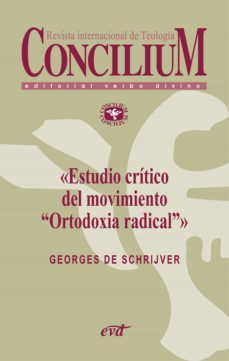 estudio critico del movimiento ortodoxia radical. concilium 355 (2014) (ebook)-georges de schrijver-9788490730164