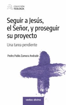 seguir a jesus, el señor, y proseguir su proyecto (ebook)-pedro pablo zamora andrade-9788490737064