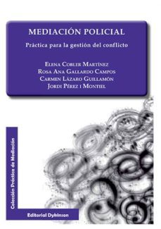 mediacion policial. practica para la gestion del conflicto (ebook)-elena cobler martinez-rosa ana gallardo campos-carmen lazaro guillamon-9788490853764