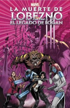 la muerte de lobezno: el legado de logan-9788490941164