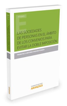 las sociedades de personas en el ambito de los convenios para evitar la doble imposicion-francisco a. vaquer ferrer-9788490997864