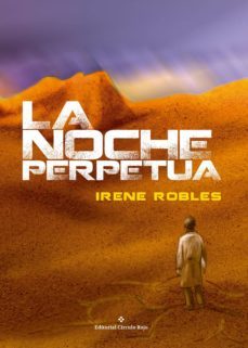 la noche perpetua (ebook)-irene robles-9788491158264