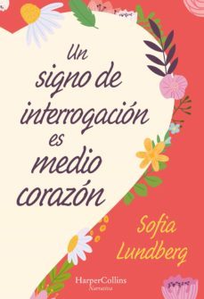 un signo de interrogacion es medio corazon (ebook)-sofia lundberg-9788491397564
