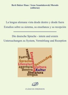 la lengua alemana vista desde dentro y desde fuera: estudios sobre su sistema, su enseñanza y su recepcion. die deutsche sprache - intern und extern untersuchungen zu system, vermittlung und rezeption (ebook)-berit; szumlakowski morodo, irene (eds.) balzer haus-9788491480464
