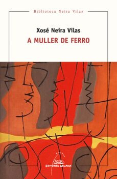 a muller de ferro-xose neira vilas-9788491518464