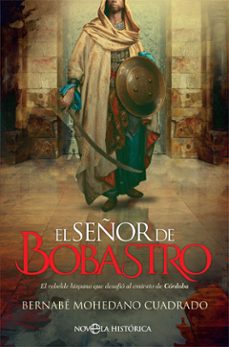 el señor de bobastro: el rebelde hispano que desafio al emirato de cordoba-9788491646464