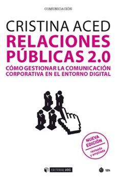 relaciones publicas 2.0.: como gestionar la comunicacion corporativa en el entorno digital-cristina aced toledano-9788491803164