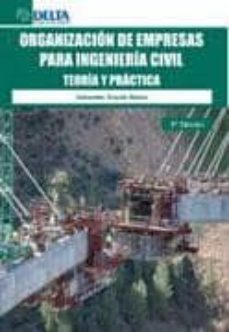organizacion de empresas para ingenieria civil: teoria y practica-9788492453764