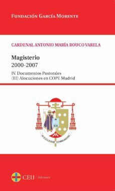 magisterio 2000-2007: iv documentos pastorales. (iii) alocuciones en cope madrid-9788492456864