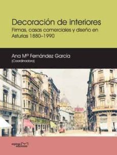 decoracion de interiores. firmas, casas comerciales y diseño en asturias 1880-1990-9788492536764