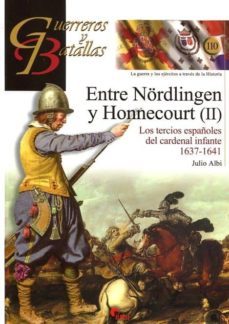 entre norlingen y honnecurt (ii): los tercios españoles del cardenal infante 1637-1641-9788492714964