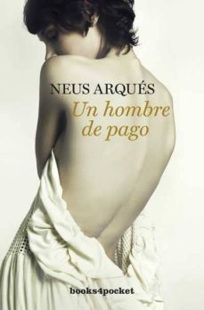 un hombre de pago-neus arques-9788492801664