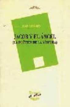 jacob y el angel: la poetica de la vispera-jose luis rey-9788492877164
