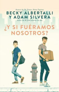 ¿y si fueramos nosotros?-becky albertalli-adam silvera-9788492918164