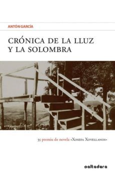 cronica de la lluz y la solombra-anton garcia-9788493679064