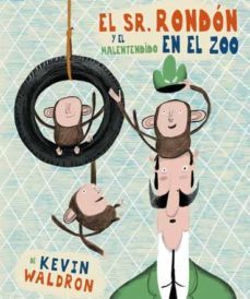 el sr. rondon y el malentendido en el zoo-kevin waldron-9788493860264