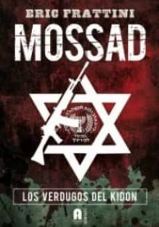 mossad: los verdugos del kidon-eric frattini-9788493871864
