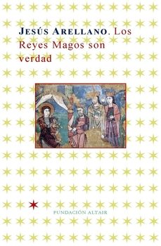 los reyes magos son verdad-jesus arellano-9788493935764