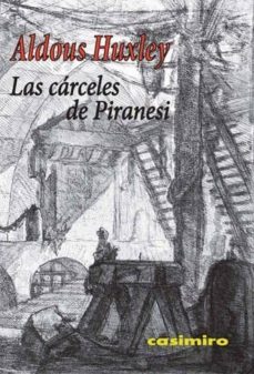 las carceles de piranesi-aldous huxley-9788493967864