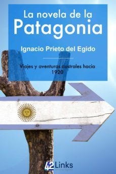 la novela de la patagonia (ebook)-ignacio prieto del egido-9788494125164