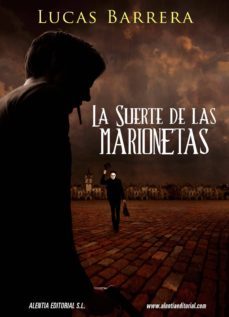 la suerte de las marionetas-lucas barrera-9788494220364