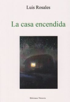la casa encendida-luis rosales-9788494265464