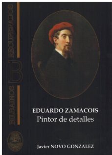 eduardo zamacois: pintor de detalles-javier novo gonzalez-9788494402364