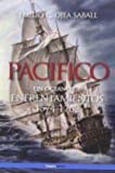 pacifico: un oceano de enfrentamientos 1574-1762-emilio c. ojea saball-9788494421464