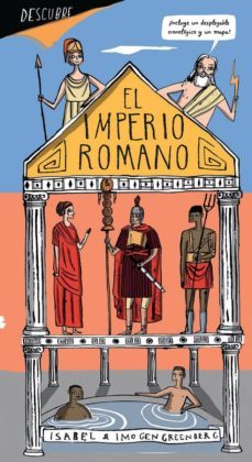 descubre... el imperio romano-isabel greenberg-9788494585364