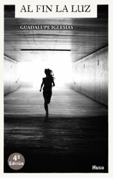 al fin la luz-guadalupe iglesias-9788494706264