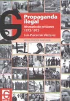 propaganda ilegal. itinerario de prisiones 1972-1975-9788494794964